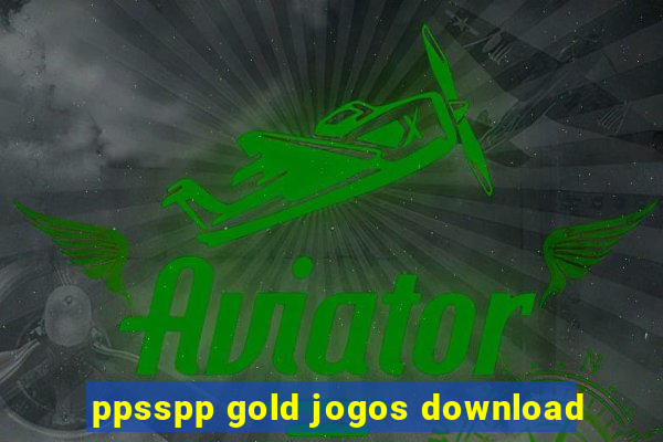 ppsspp gold jogos download